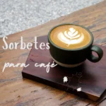 Sorbete para café